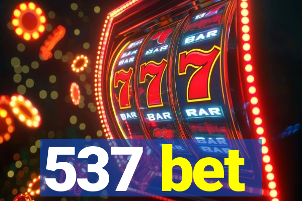 537 bet